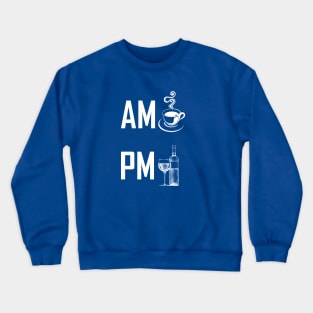 AM Coffee Lover, PM Wine Lover Crewneck Sweatshirt